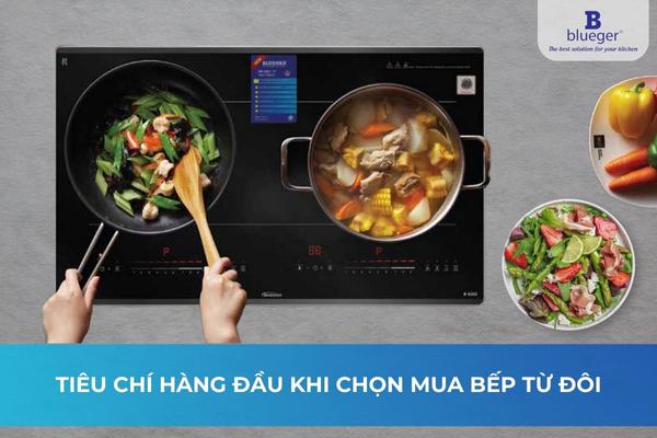 Những Tiêu Chí Hàng Đầu Khi Chọn Mua Bếp Từ Đôi