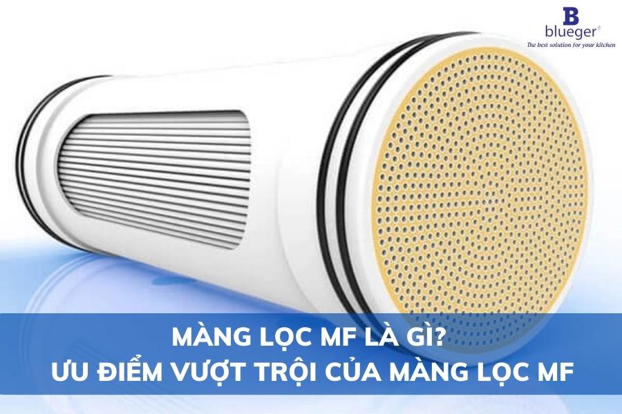 Màng Lọc MF Là Gì? Ưu Điểm Vượt Trội Của Màng Lọc MF