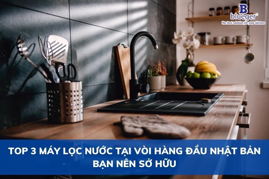 Top 3 Máy Lọc Nước Tại Vòi Hàng Đầu Nhật Bản Bạn Nên Sở Hữu