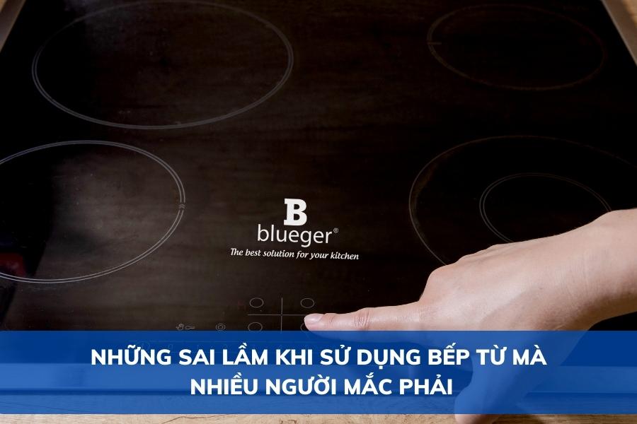 Những Sai Lầm Khi Sử Dụng Bếp Từ Mà Nhiều Người Mắc Phải