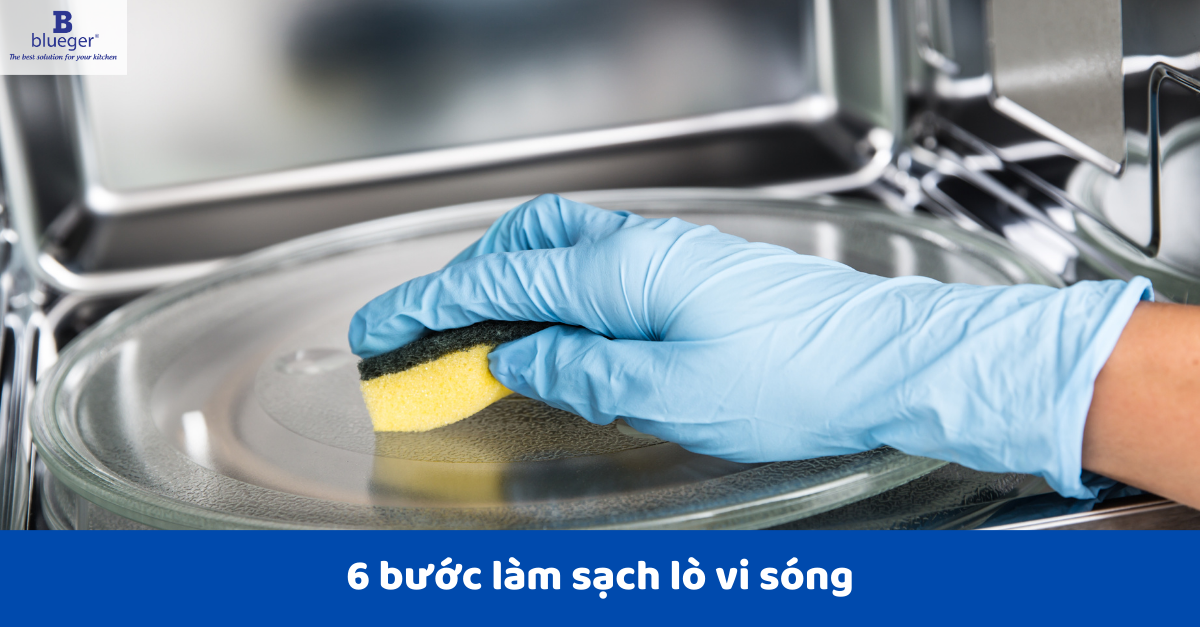 6 bước làm sạch lò vi sóng