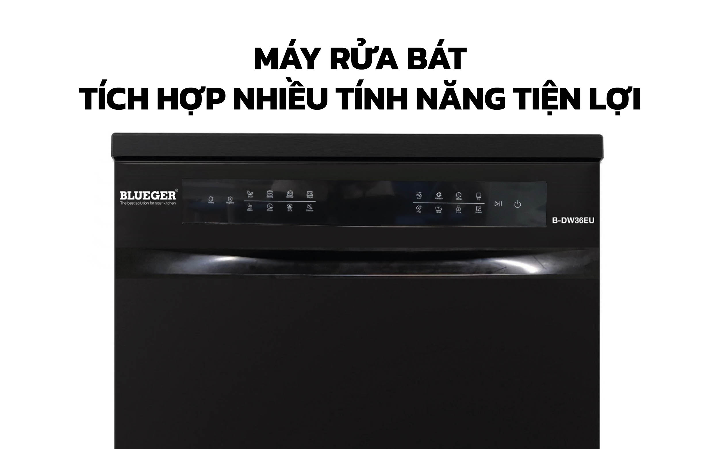 Máy rửa bát Blueger B-DW36EU tích hợp nhiều tính năng tiện lợi