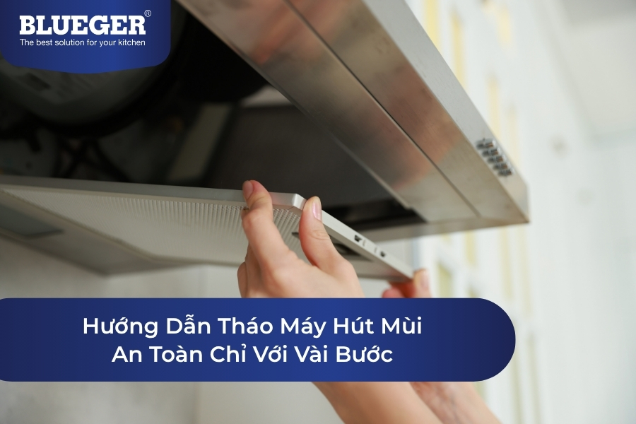 Nếu thực hiện đúng kỹ thuật, quá trình tháo máy hút mùi khá đơn giản và không làm ảnh hưởng đến tuổi thọ thiết bị. Cùng Blueger Việt Nam tìm hiểu nhé.