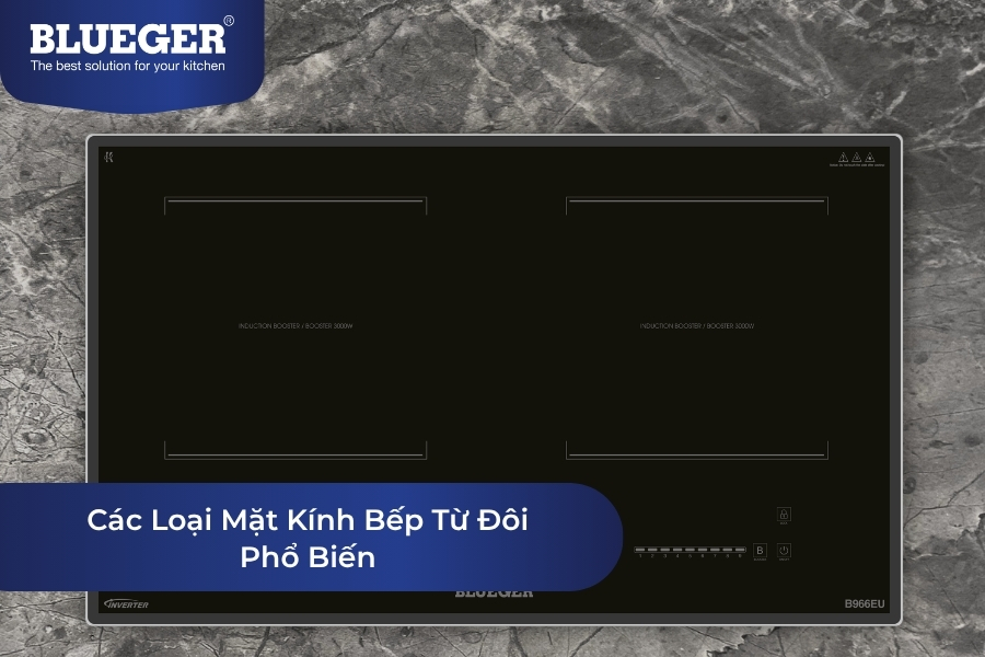 Các Loại Mặt Kính Bếp Từ Đôi Phổ Biến